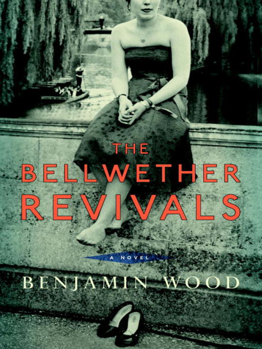 Title details for The Bellwether Revivals by Benjamin Wood - Wait list